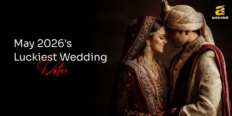 Best Marriage Muhurtas in May 2026: Shubh Vivah Dates, Nakshatra Guide & Astrology Tips for Couples
